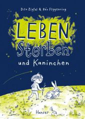 Leben, Sterben und Kaninchen