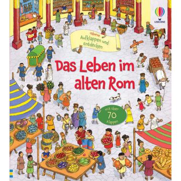 Aufklappen und Entdecken: Das Leben im alten Rom