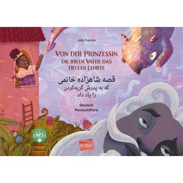 Von der Prinzessin, die ihren Vater das Heulen lehrte