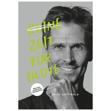 Keine Zeit für Heute - Felix Gottwald