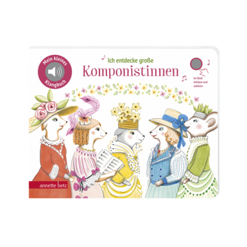 Ich entdecke große Komponistinnen (Mein kleines Klangbuch)