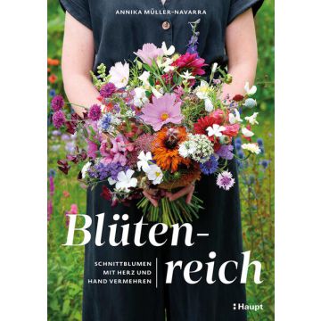 Blütenreich – Schnittblumen mit Herz und Hand vermehren