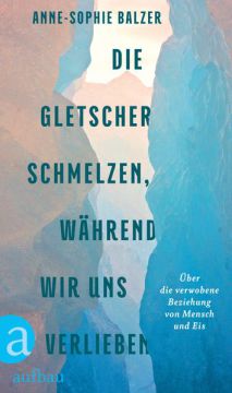 Die Gletscher schmelzen, während wir uns verlieben