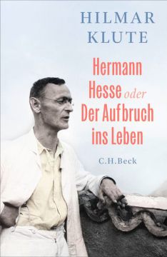 Hermann Hesse oder Der Aufbruch ins Leben