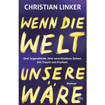 Wenn die Welt unsere wäre