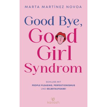 Good Bye, Good Girl Syndrom