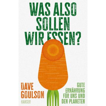 Was also sollen wir essen?