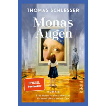 Monas Augen – Eine Reise zu den schönsten Kunstwerken unserer Zeit