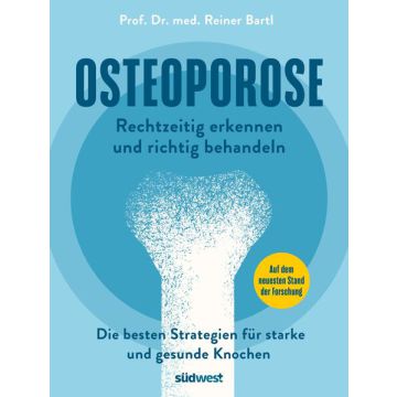 Osteoporose rechtzeitig erkennen und behandeln