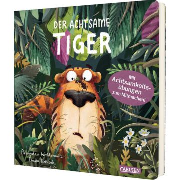 Der achtsame Tiger 1: Der achtsame Tiger (Pappbilderbuchausgabe)