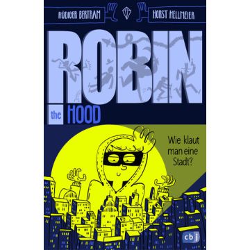 Robin the Hood – Wie klaut man eine Stadt?