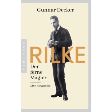 Rilke. Der ferne Magier
