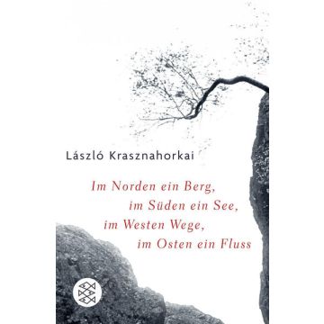 Im Norden ein Berg, im Süden ein See, im Westen Wege, im Osten ein Fluss