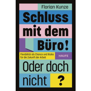 Schluss mit dem Büro! Oder doch nicht?