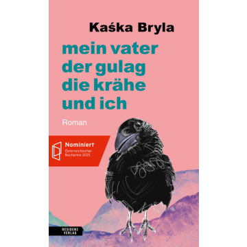 Mein Vater, der Gulag, die Krähe und ich