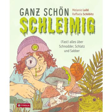 Ganz schön schleimig