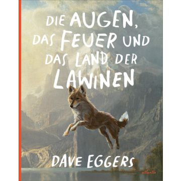 Die Augen, das Feuer und das Land der Lawinen
