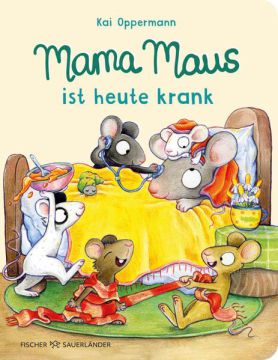 Mama Maus ist heute krank
