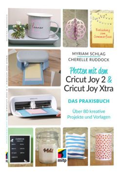 Plotten mit dem Cricut Joy 2 & Cricut Joy Xtra für Einsteiger und Fortgeschrittene