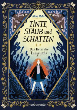Tinte, Staub und Schatten: Das Herz des Labyrinths. Das große Finale der Bücherlabyrinth-Dilogie . Fantasy-Abenteuergeschichte