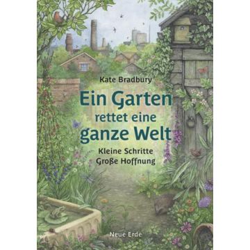 Ein Garten rettet eine ganze Welt