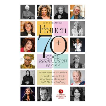 Frauen 70+ Cool. Rebellisch. Weise.