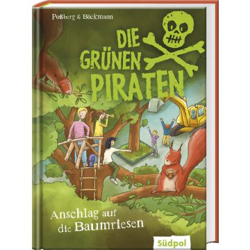 Die Grünen Piraten – Anschlag auf die Baumriesen