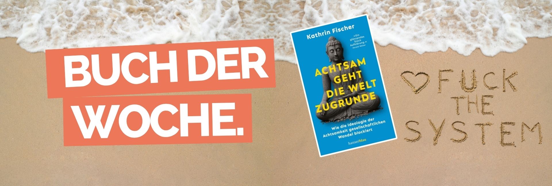 "Buch der Woche: Achtsam geht die Welt zugrunde von Kathrin Fischer"